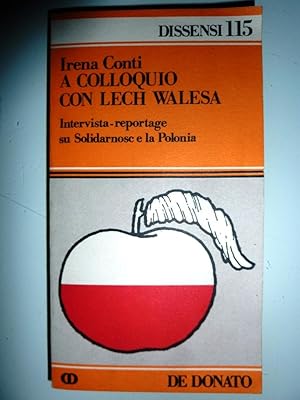 " A Colloquio con Lec Walesa. Intervista Reportage su Solidarnosc e la Polonia. Collana Dissensi ...