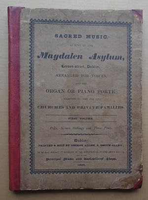 Seller image for The Hymns and Psalms, &c. &c. as sung in the Magdalen Asylum, Leeson Street. composed by various authors, harmonized for voices and arranged for the organ or piano forte, by the late David Weyman, revised with original additions by. First Volume. for sale by JIRI Books