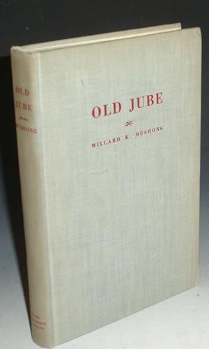 Old Jube: A Biography of General Jubal A. Early