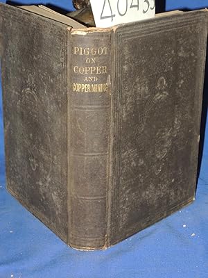 Image du vendeur pour The Chemistry and Metallurgy of Copper, including a description of the principal copper mines of the United States and other mis en vente par Princeton Antiques Bookshop