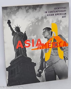 Bild des Verkufers fr Asia/America: identities in contemporary Asian American art zum Verkauf von Bolerium Books Inc.