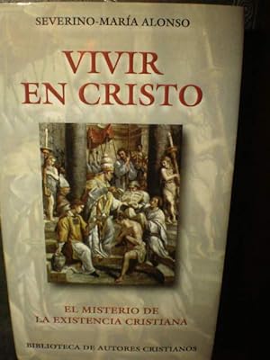 Vivir en Cristo. El misterio de la existencia cristiana