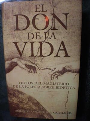 El don de la vida. Textos del Magisterio de la Iglesia sobre bioética