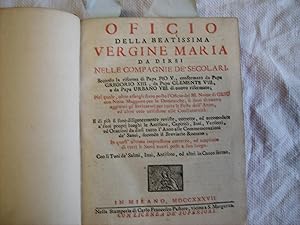 Oficio Della Beatissima Vergine Maria Da Dirsi Nelle Compagnie de` Secolari, Secondo La Riforma D...