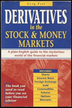 Derivatives in the Stock and Money Markets : a Plain English Guide to the Mysterious World of the...