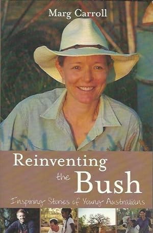 Reinventing the Bush: Inspiring Stories of Young Australians