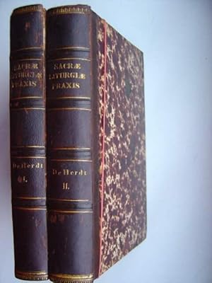 Seller image for Sacrae Liturgiae Praxis. Juxta ritum romanum, in missae celebratione, officii reditatione et sacramentorum administratione servanda, cura P. J. B. De Herdt, canonici ecclesie metropolitanae Mechliniensis. Tomus I et II. for sale by Antiquariat Tarter, Einzelunternehmen,