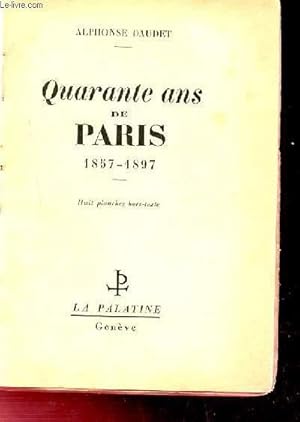 Imagen del vendedor de QUARANTE ANS DE PARIS 1857 - 1897 a la venta por Le-Livre