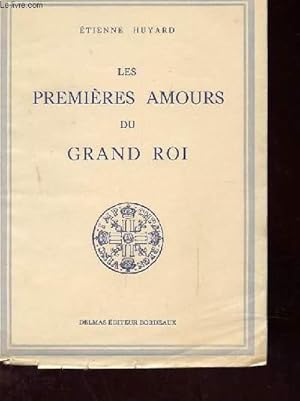 Seller image for LES PREMIERES AMOURS DU GRAND ROI for sale by Le-Livre