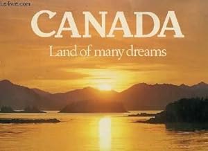 Imagen del vendedor de CANADA LAND OF MANY DREAMS a la venta por Le-Livre