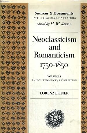 Seller image for NEOCLASSICISM AND ROMANTICISM 1750-1850, SOURCE AND DOCUMENTS, VOLUME I, ENLIGHTMENT/REVOLUTION for sale by Le-Livre