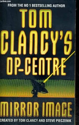 Bild des Verk�ufers f�r TOM CLANCY'S OP-CENTRE, MIRROR IMAGE zum Verkauf von Le-Livre