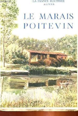 Seller image for LA FRANCE ILLUSTREE - LE MARAIS POITEVIN for sale by Le-Livre