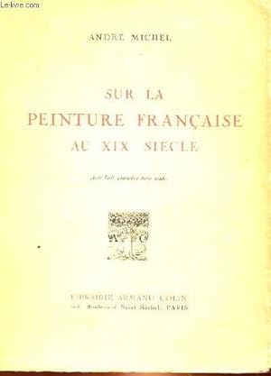 Bild des Verkufers fr SUR LA PEINTURE FRANCAISE AU XIXe SIECLE zum Verkauf von Le-Livre