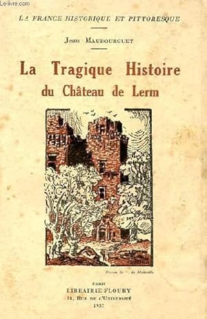 Bild des Verkufers fr LA TRAGIQUE HISTOIRE DU CHTEAU DE LERM zum Verkauf von Le-Livre