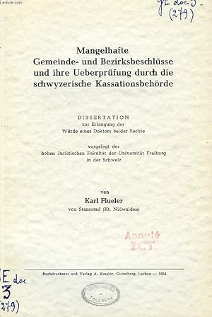 Bild des Verkufers fr MANGELHAFTE GEMEINDE- UND BEZIRKSBESCHLUSSE UND IHRE UEBERPRUFUNG DURCH DIE SCHWYZERISCHE KASSATIONSBEHORDE (DISSERTATION) zum Verkauf von Le-Livre