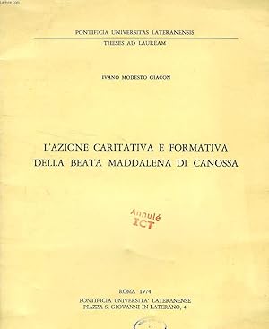 Seller image for L'AZIONE CARITATIVA E FORMATIVA DELLA B. MADDALENA DI CANOSSA (TESI) for sale by Le-Livre