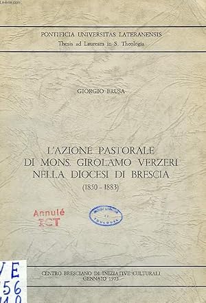 Bild des Verkufers fr L'AZIONE PASTORALE DI MONS. GIROLAMO VERZERI NELLA DIOCESI DI BRESCIA (1850-1883) zum Verkauf von Le-Livre