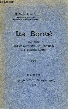 Seller image for LA BONTE, SON PRIX, SES CARACTERES, SES SOURCES, SES CONTREFACONS for sale by Le-Livre