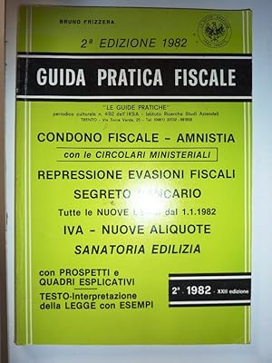 Immagine del venditore per GUIDA PRATICA FISCALE - Seconda Edizione 1982 Condono Fiscale, Amnistia on le Circolari Ministeriali, Repressioni, Evasioni Fiscali, Segreto Bancario IVA, Aliquote, Nuove Aliquote, Sanatoria Edilizia. Con Prospetti e Quadri Esplicativi. Testo interpretazione della Legge con esempi" venduto da Historia, Regnum et Nobilia