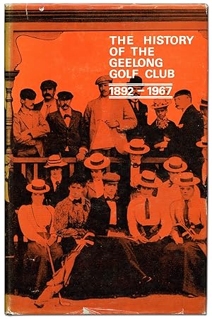 The History of the Geelong Golf Club 1892-1967