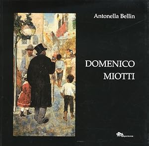 Immagine del venditore per Domenico Miotti. Un pittore Ritrovato venduto da Libro Co. Italia Srl