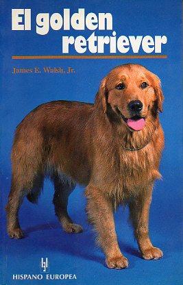 Seller image for EL GOLDEN RETRIEVER. Contiene 155 ilustrs. a todo color. for sale by angeles sancha libros