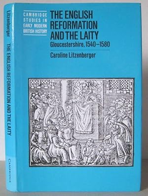 The English Reformation and the Laity: Gloucestershire, 1540-1580.