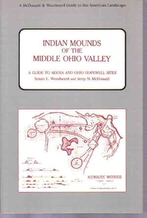 Indian Mounds of the Middle Ohio Valley: A Guide to Adena and Ohio Hopewell Sites