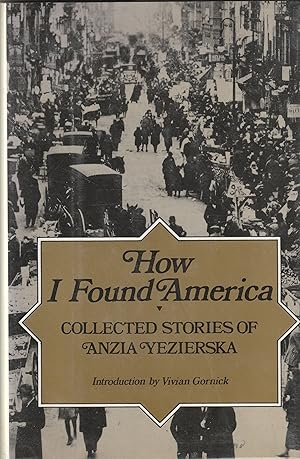 How I Found America. Collected Stories of Anzia Yesierska