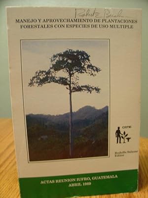 Manejo Y Aprovechamiento De Plantaciones Forestales Con Especies De USO Multiple (Actas Reuinion ...