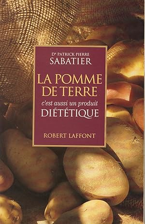 Imagen del vendedor de La pomme de terre, c'est aussi un produit di�t�tique a la venta por Sylvain Par�
