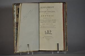 Seller image for Supplment  l'espion anglois, ou Lettres intressantes sur la retraite de M. Necker ; sur le sort de la France & de l'Angleterre ; & sur la dtention de M. Linguet  la Bastille. Adresses  Mylord All'Eye. Par l'Auteur de l'Espion Anglois for sale by L'Oeil de Mercure