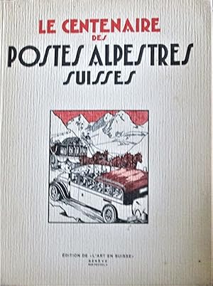 Image du vendeur pour Le Centenaire des Postes Alpestres Suisses. mis en vente par Main Street Books