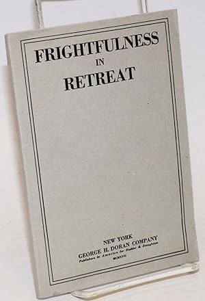 Frightfulness in retreat