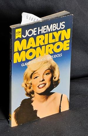 Marilyn Monroe - Glanz und Tragik eines Idols