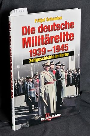 Die deutsche Militärelite 1939 - 1945 - Zeitgeschichte in Farbe