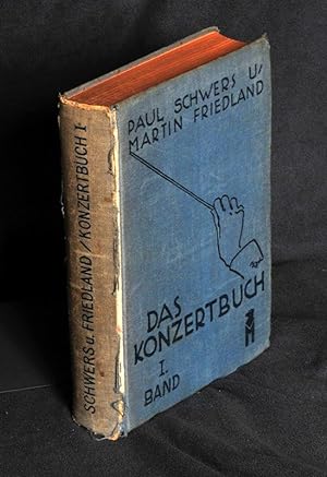 Bild des Verkufers fr Das Konzertbuch - Ein praktisches Handbuch fr den Konzertbesucher - Band I. Sinfonische Werke zum Verkauf von Antiquariat Hoffmann