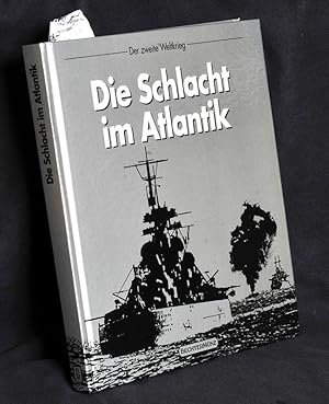 Die Schlacht im Atlantik ( = Der Zweite Weltkrieg)