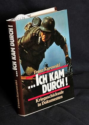 . Ich kam durch - Kriegsschicksale in Dokumenten