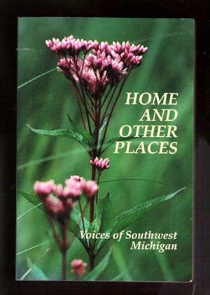 Immagine del venditore per Home and Other Places/Voices of Southwest Michigan venduto da Gyre & Gimble