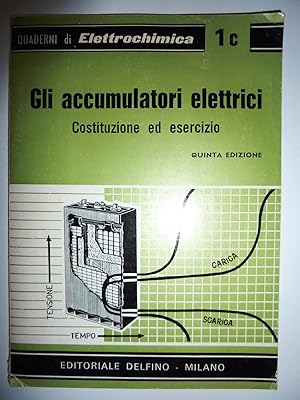 Immagine del venditore per Quaderni di ELETTROTECNICA 1 C - Gli Accumulatori Elettrici. Costituzione ed Esercizio. Quinta Edizione" venduto da Historia, Regnum et Nobilia