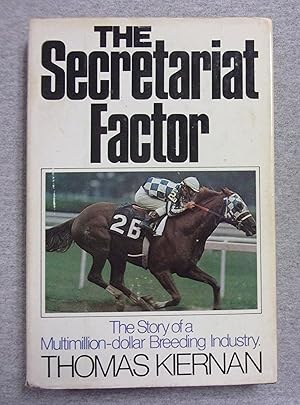 Seller image for The Secretariat Factor: The Story of a Multimillion Dollar Breeding Industry for sale by Book Nook