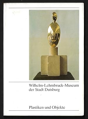 Bild des Verkufers fr Wilhelm-Lehmbruck-Museum der Stadt Duisburg / Bestandkatalog I: Platiken und Objekte zum Verkauf von ART...on paper - 20th Century Art Books