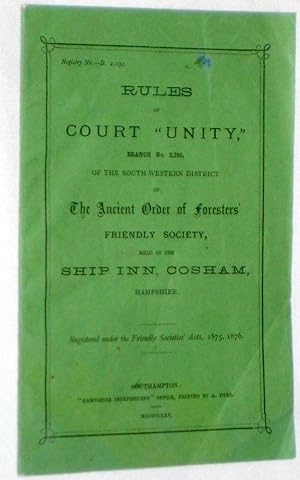 Bild des Verkufers fr Rules of Court Unity Branch No 2295, of the South Western District of the Ancient Order of Foresters Friendly Society Held at the Ship Inn Cosham, Hampshire. zum Verkauf von Tony Hutchinson