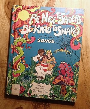 Seller image for BE NICE TO SPIDERS, BE KIND TO SNAKES AND 26 OTHER SONGS for sale by 100POCKETS