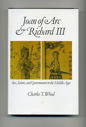 Seller image for Joan of Arc and Richard III: Sex, Saints, and Government in the Middle Ages for sale by George Longden