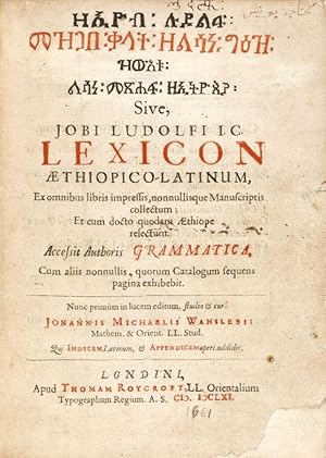 [Ethiopic text:] Lexicon Aethiopico-Latinum ex omnibus libris impressis, nonnullisque manuscripti...