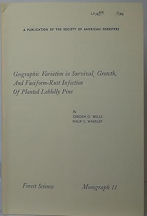 Imagen del vendedor de Geographic Variation in Survival, Growth, and Fusiform-Rust Infection of Planted Loblolly Pine (Forest Science - Monograph 11) a la venta por Stephen Peterson, Bookseller