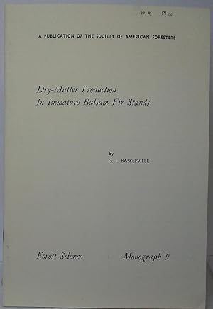 Seller image for Dry-Matter Production in Immature Balsam Fir Stands (Forest Science - Monograph 9) for sale by Stephen Peterson, Bookseller